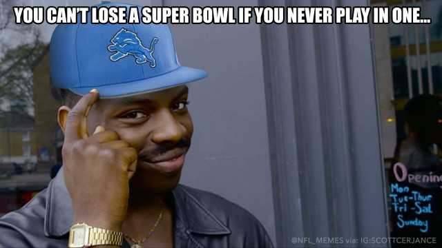 you-cant-lose-a-superbowl-if-you-never-wento-to-one-roll-safe-with-reece-simpson-J8Oqt.jpg